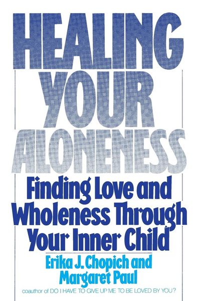 Produktbild: Healing Your Aloneness Finding Love and Wholeness Through Your Inner Chi ld