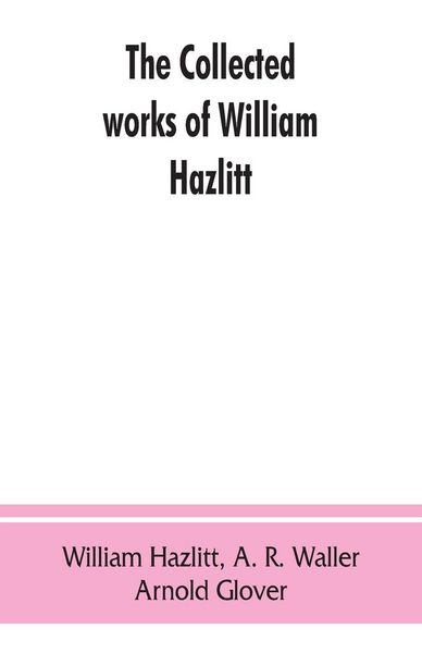 Produktbild: The collected works of William Hazlitt