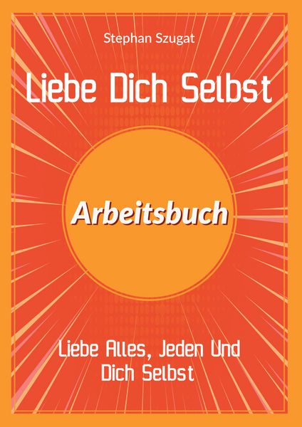 Produktbild: Liebe Dich Selbst Arbeitsbuch