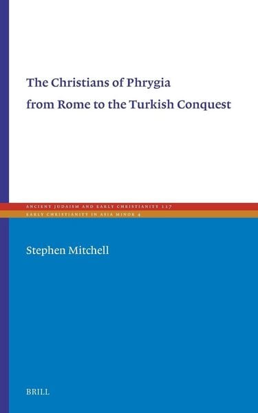 Produktbild: The Christians of Phrygia from Rome to the Turkish Conquest