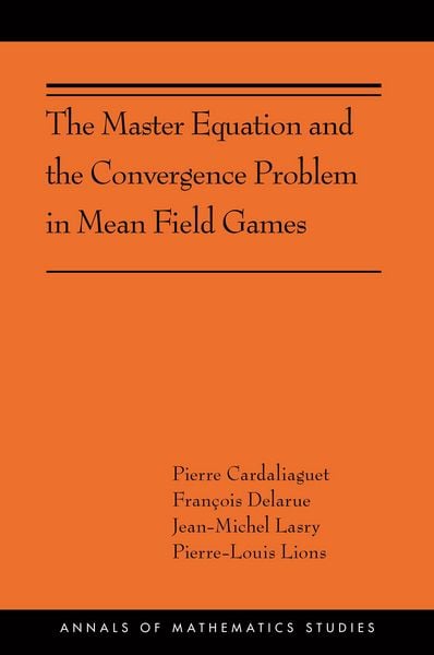 Produktbild: The Master Equation and the Convergence Problem in Mean Field Games