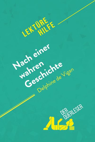Produktbild: Nach einer wahren Geschichte von Delphine de Vigan (Lekt&uuml;rehilfe)