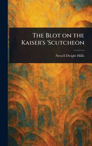 Produktbild: The Blot on the Kaiser's 'Scutcheon