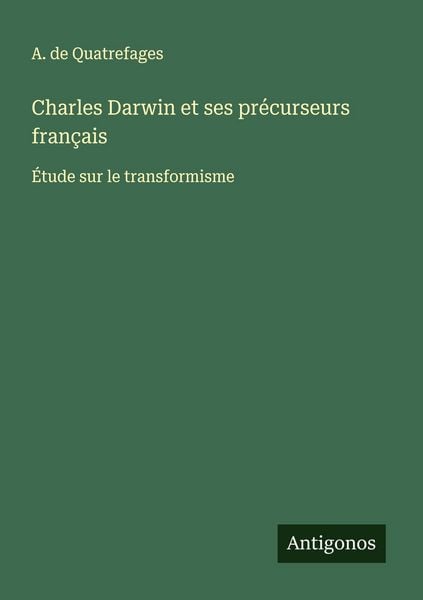 Produktbild: Charles Darwin et ses pr&eacute;curseurs fran&ccedil;ais