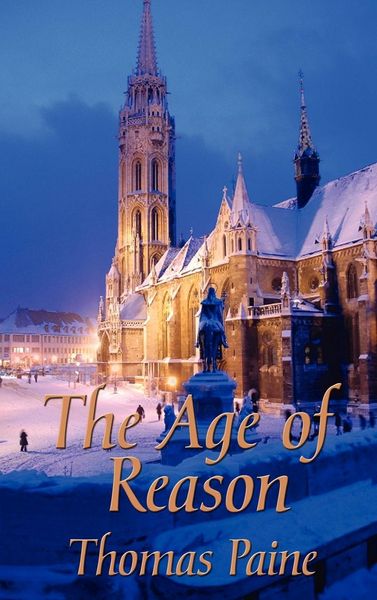 Produktbild: The Age of Reason - A Revolutionary Defense of Deism, Reason, and Religious Freedom