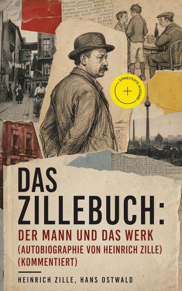 Produktbild: Das Zillebuch: Der Mann und das Werk (Autobiographie von Heinrich Zille) (Kommentiert)