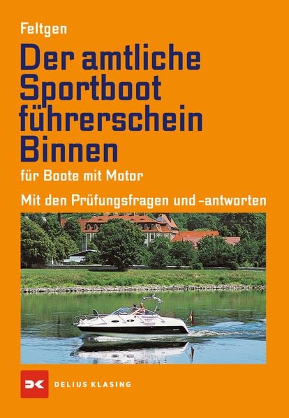 Der amtliche Sportbootführerschein Binnen, Taschenbuch von Marco Feltgen, Delius Klasing, 9783667112057