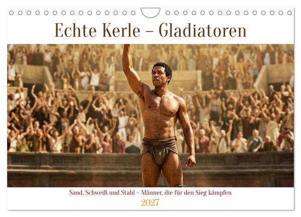 Produktbild: Echte Kerle &ndash; Gladiatoren (Wandkalender 2027 DIN A4 quer), CALVENDO Monatskalender