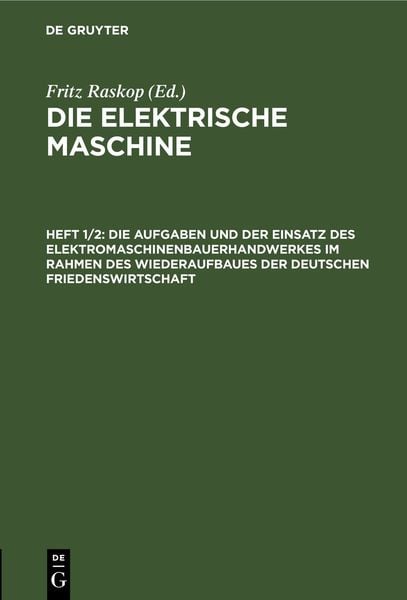 Produktbild: Die Aufgaben und der Einsatz des Elektromaschinenbauerhandwerkes im Rahmen des Wiederaufbaues der deutschen Friedenswirtschaft