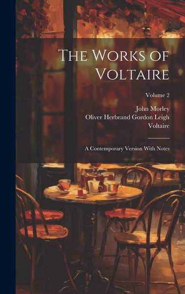 Produktbild: The Works of Voltaire: A Contemporary Version With Notes; Volume 2