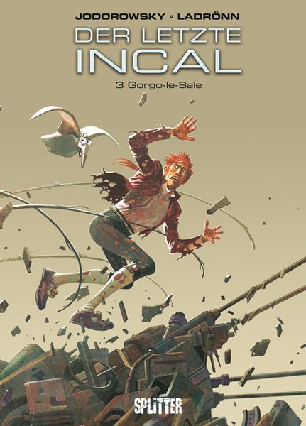 Der letzte Incal. Band 3, Gebundene Ausgabe von Alexandro Jodorowsky,José Ladrönn, Splitter-Verlag, 978-3-86869-285-3