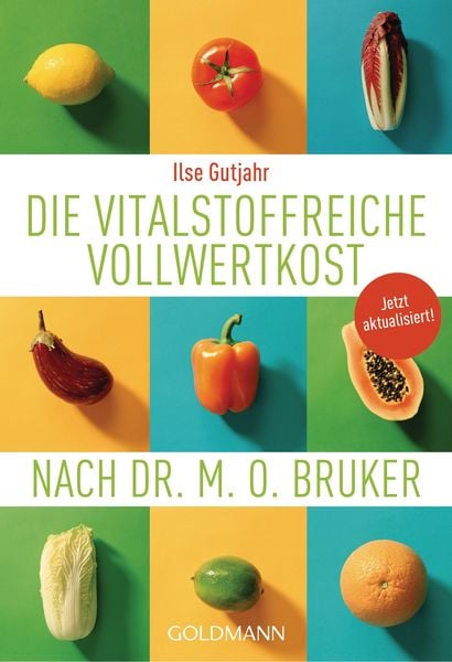 Die vitalstoffreiche Vollwertkost nach Dr. M.O. Bruker