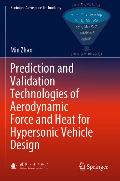 Produktbild: Prediction and Validation Technologies of Aerodynamic Force and Heat for Hypersonic Vehicle Design