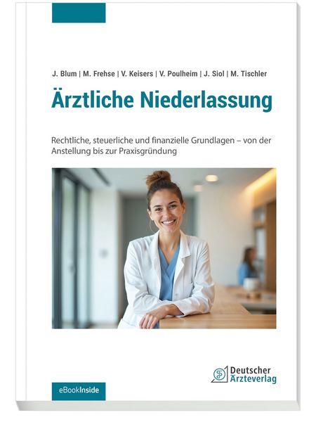 Ärztliche Niederlassung, Set von Joachim Blum,Michael Frehse,Vera Keisers,Veronika Poulheim,Jan Siol, Deutscher Ärzteverlag, 978-3-7691-3867-2