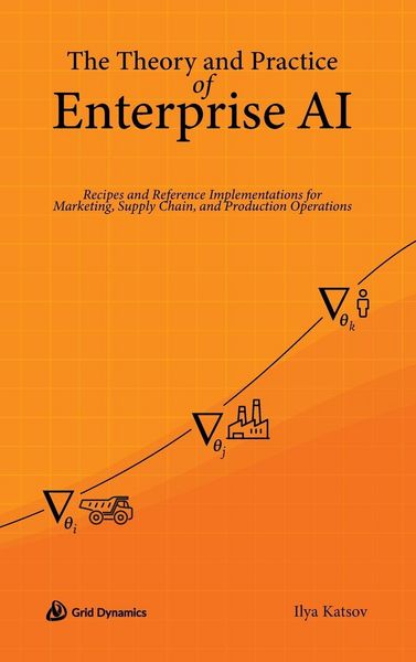 Produktbild: The Theory and Practice of Enterprise AI