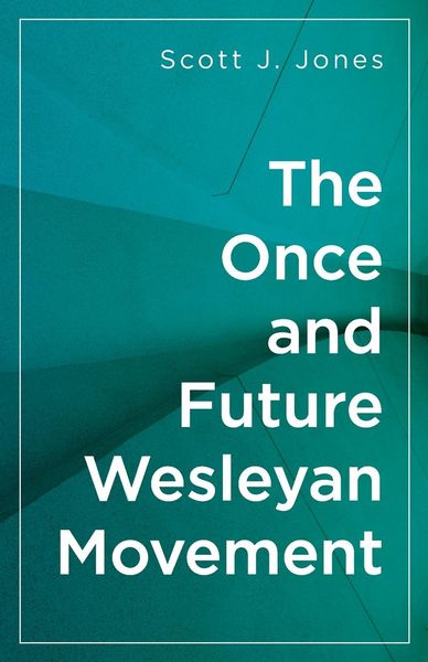 Produktbild: The Once and Future Wesleyan Movement