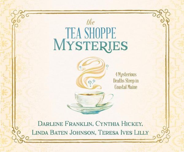 Produktbild: The Tea Shoppe Mysteries: 4 Mysterious Deaths Steep in Coastal Maine