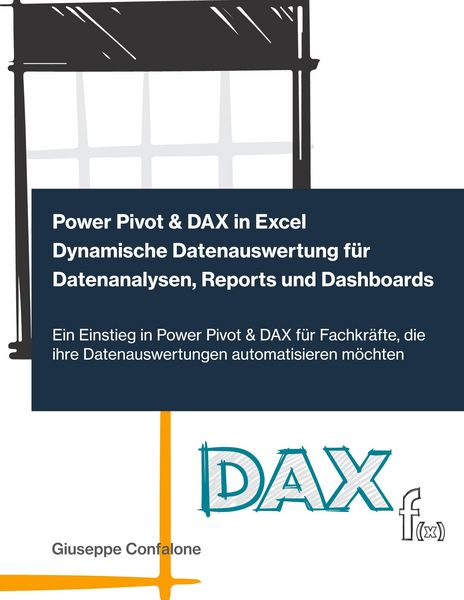 Produktbild: Power Pivot & DAX in Excel - Dynamische Datenauswertung f&uuml;r Datenanalysen, Reports und Dashboards
