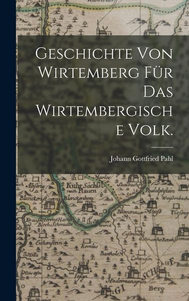 Produktbild: Geschichte von Wirtemberg f&uuml;r das wirtembergische Volk.