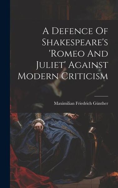 Produktbild: A Defence Of Shakespeare's 'romeo And Juliet' Against Modern Criticism