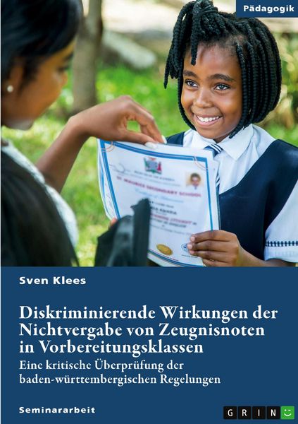Produktbild: Diskriminierende Wirkungen der Nichtvergabe von Zeugnisnoten in Vorbereitungsklassen