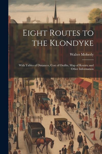 Produktbild: Eight Routes to the Klondyke