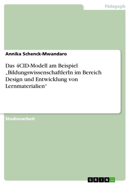 Produktbild: Das 4CID-Modell am Beispiel "BildungswissenschaftlerIn im Bereich Design und Entwicklung von Lernmaterialien"