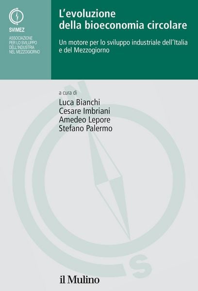 Produktbild: L' evoluzione della bioeconomia circolare. Un motore per lo sviluppo industriale dell'Italia e del Mezzogiorno