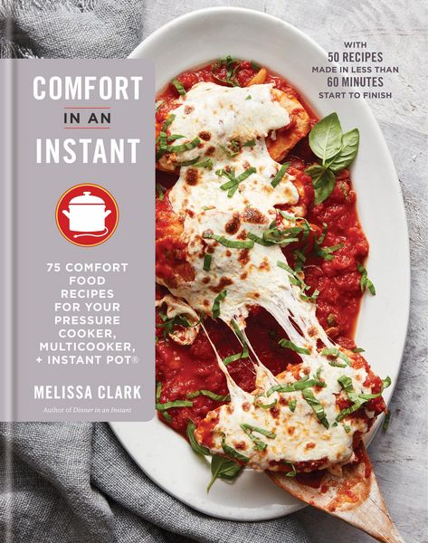 Produktbild: Comfort in an Instant: 75 Comfort Food Recipes for Your Pressure Cooker, Multicooker, and Instant Pot(r) a Cookbook