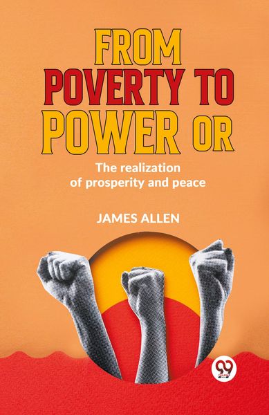 Produktbild: From Poverty To Power Or The Realization Of Prosperity And Peace