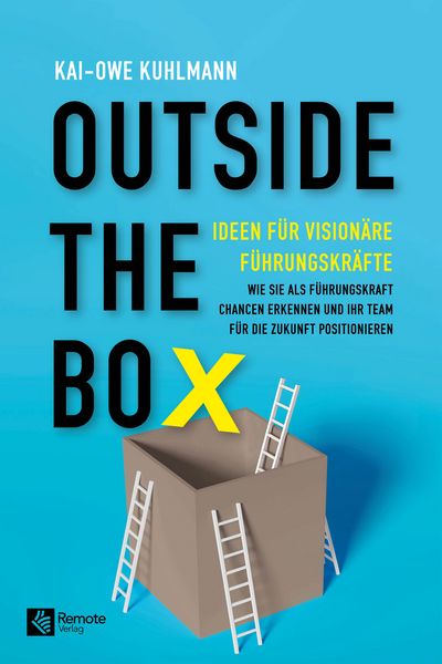 Produktbild: Outside the Box - Ideen f&uuml;r vision&auml;re F&uuml;hrungskr&auml;fte