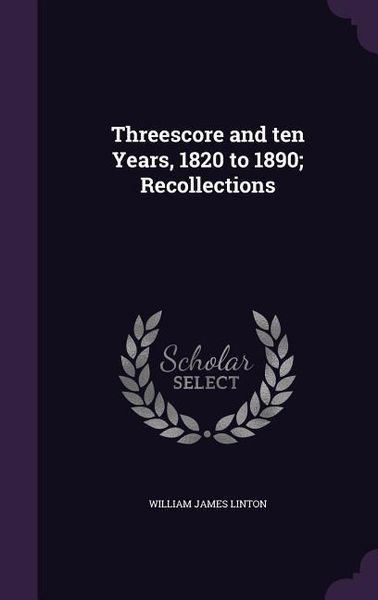 Produktbild: Threescore and ten Years, 1820 to 1890; Recollections