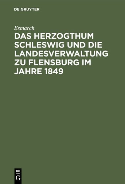Produktbild: Das Herzogthum Schleswig und die Landesverwaltung zu Flensburg im Jahre 1849