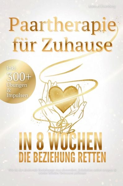Produktbild: Paartherapie f&uuml;r Zuhause: In acht Wochen die Beziehung retten
