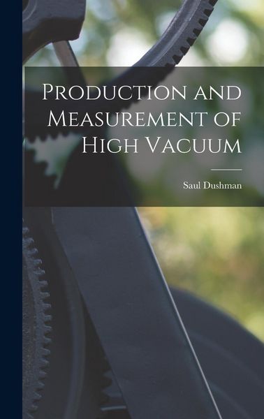 Produktbild: Production and Measurement of High Vacuum
