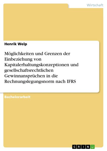 Produktbild: M&ouml;glichkeiten und Grenzen der Einbeziehung von Kapitalerhaltungskonzeptionen und gesellschaftsrechtlichen Gewinnanspr&uuml;chen in die Rechnungslegungsnorm