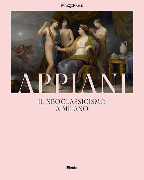 Produktbild: Appiani. Il Neoclassicismo a Milano
