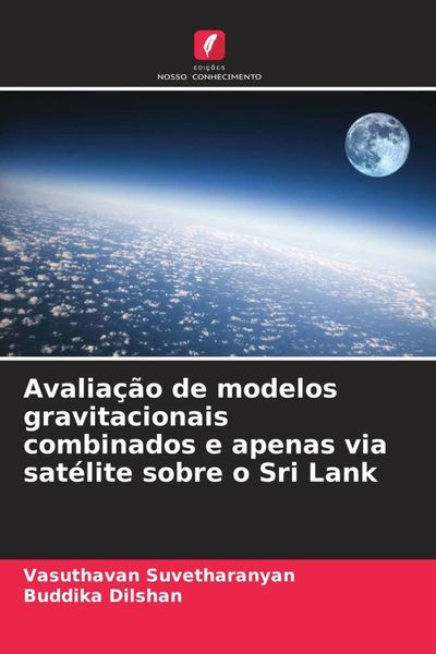 Produktbild: Avalia&ccedil;&atilde;o de modelos gravitacionais combinados e apenas via sat&eacute;lite sobre o Sri Lank