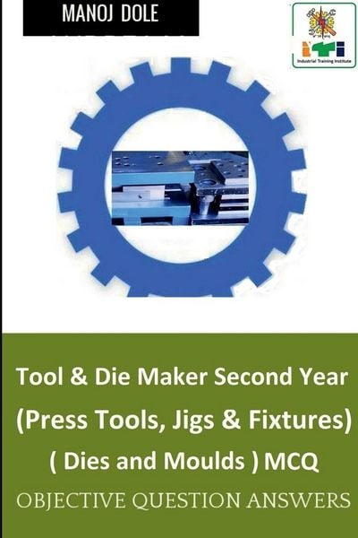 Produktbild: Tool & Die Maker Second Year (Press Tools, Jigs & Fixtures) Dies & Moulds MCQ