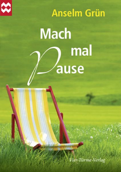 Mach mal Pause, Geheftet von Anselm Grün, Vier Türme, 9783896809193