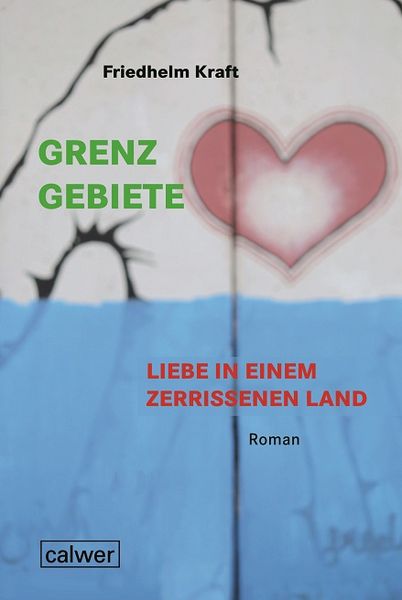 Kraft, F: Grenzgebiete - Liebe in einem zerrissenem Land