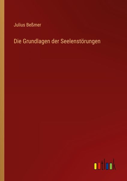 Produktbild: Die Grundlagen der Seelenst&ouml;rungen