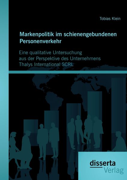 Produktbild: Markenpolitik im schienengebundenen Personenverkehr: Eine qualitative Untersuchung aus der Perspektive des Unternehmens Thalys International SCRL