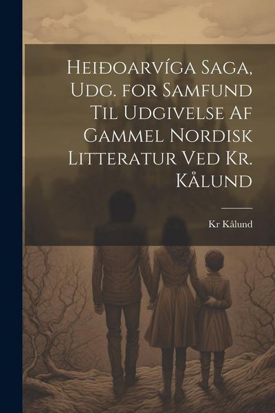 Produktbild: Hei&eth;oarv&iacute;ga Saga, Udg. for Samfund Til Udgivelse Af Gammel Nordisk Litteratur Ved Kr. K&aring;lund
