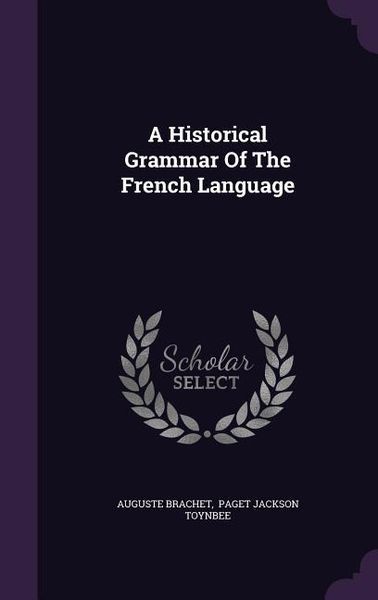 Produktbild: A Historical Grammar Of The French Language