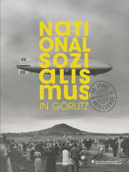 Produktbild: Nationalsozialismus in G&ouml;rlitz &ndash; 80 Jahre Kriegsende