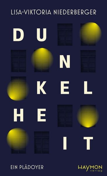Dunkelheit, Gebundene Ausgabe von Lisa-Viktoria Niederberger, Haymon Verlag, 978-3-7099-8245-7