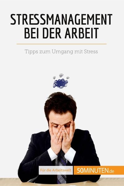 Stressmanagement bei der Arbeit, Taschenbuch von Géraldine de Radiguès, 50Minuten.de, 9782808014052