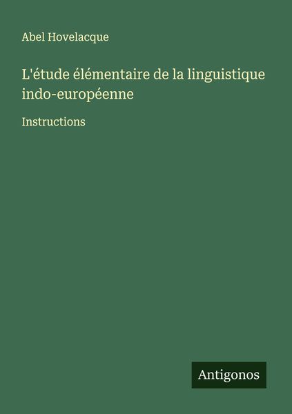 Produktbild: L'&eacute;tude &eacute;l&eacute;mentaire de la linguistique indo-europ&eacute;enne