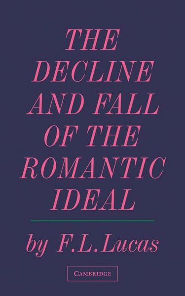 Produktbild: The Decline and Fall of the Romantic Ideal